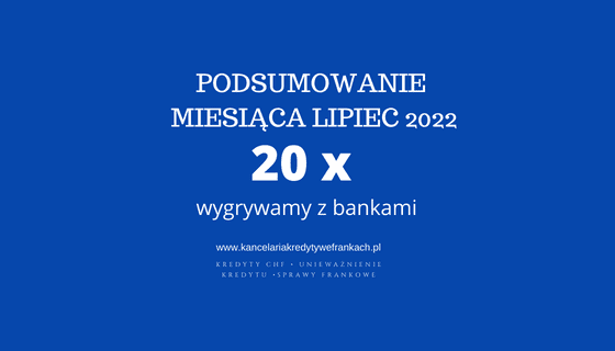 Kancelaria adwokacka Adwokat Paweł Borowski – wyroki LIPIEC 2022 r. 20 x WYGRYWAMY Z BANKAMI – w tym 3 razy PRAWOMOCNIE. Łącznie mamy już ponad 400 wygranych z bankami!