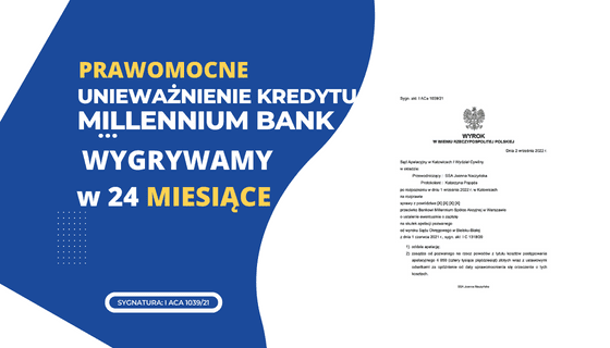 EKSPRESOWE PRAWOMOCNE unieważnienie kredytu frankowego Millennium Bank. Wygrywamy w Sądzie Apelacyjnym w Katowicach w 2 LATA