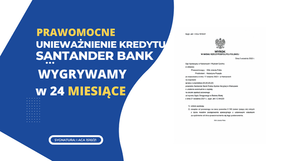 Prawomocny ekspresowy wyrok unieważnienie kredytu SANTANDER BANK (umowa EKSTRALOKUM Kredyt Bank). Wygrywamy w Katowicach w 24 MIESIĄCE