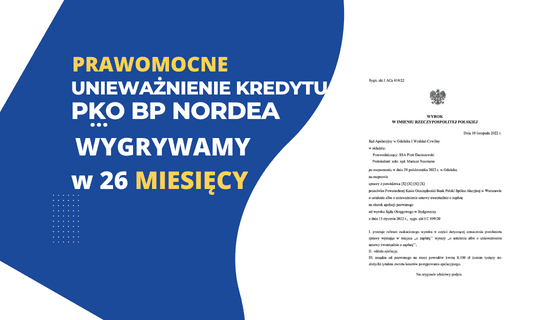 PRAWOMOCNA WYGRANA z PKO BP  w Sądzie Okręgowym w Gdańsku. Umowa Nordea Bank z 2009 r. naszych Klientów PRAWOMOCNIE UNIEWAŻNIONA