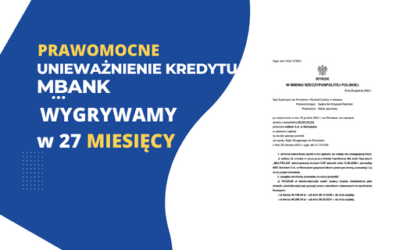 PRAWOMOCNE unieważnienie kredytu mBank i 76.325,65 zł oraz 47.039,48 CHF. Sąd Apelacyjny we Wrocławiu (SSA Krzysztof Rudnicki) zmienia wyrok na korzyść NASZEGO KLIENTA