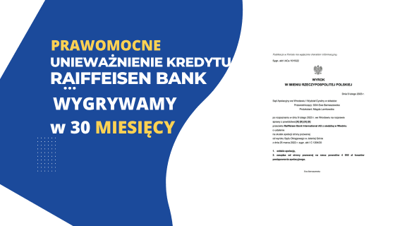 Sąd Apelacyjny we Wrocławiu szybko wydaje PRAWOMOCNY WYROK i unieważnia kredyt we frankach Raiffeisen Bank Naszych Klientów. Zysk 123.000,00 zł