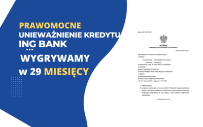 Sąd Apelacyjny w Katowicach sprawne unieważnienie kredytu we frankach ING naszych Klientów. Zysk dla Klienta 105.000,00 zł