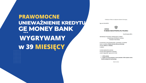 Sąd Apelacyjny Wrocław PRAWOMOCNE unieważnienie kredytu we frankach GE MONEY BANK. Zysk dla naszych Klientów 127.000,00 zł