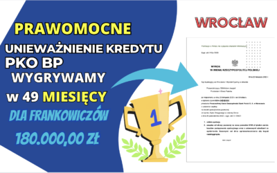 Sąd Apelacyjny we Wrocławiu unieważnia kredyty we frankach PKO BP. Zysk dla naszych Klientów 180.000,00 zł