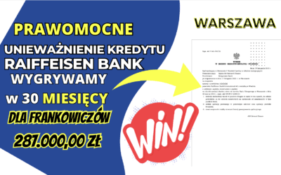 Prawomocna wygrana z Raiffeisen Bank (umowa o kredyt we frankach Polbank) w Warszawie! Pozytywny wyrok w krócej niż 2 lata i 6 miesięcy! Zysk dla naszych Klientów 287.000,00 zł