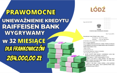 Sąd Apelacyjny w Łodzi unieważnienie kredytu Raiffeisen Bank ( umowa Polbank ) – zysk dla naszych Klientów 284.000,00 zł