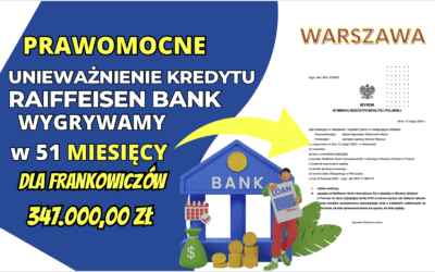 Prawomocne unieważnienie kredytu we frankach Raiffeisen Bank (umowa Polbank) w Sądzie Apelacyjnym w Warszawie. Zysk dla naszych Klientów 347.000,00 zł